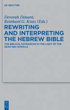 Rewriting and Interpreting the Hebrew Bible: The Biblical Patriarchs in the Light of the Dead Sea Scrolls