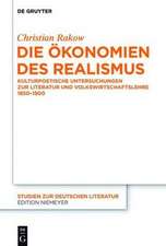 Die Ökonomien des Realismus: Kulturpoetische Untersuchungen zur Literatur und Volkswirtschaftslehre 1850-1900