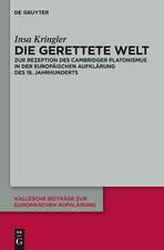 Die gerettete Welt: Zur Rezeption des Cambridger Platonismus in der europäischen Aufklärung des 18. Jahrhunderts