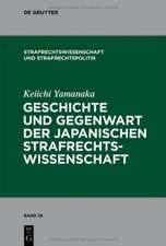 Geschichte und Gegenwart der japanischen Strafrechtswissenschaft