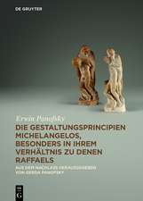 Die Gestaltungsprincipien Michelangelos, besonders in ihrem Verhältnis zu denen Raffaels: Aus dem Nachlass