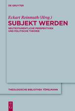 Subjekt werden: Neutestamentliche Perspektiven und politische Theorie