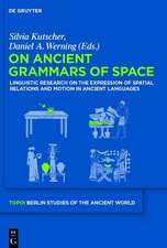 On Ancient Grammars of Space: Linguistic Research on the Expression of Spatial Relations and Motion in Ancient Languages