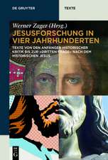 Jesusforschung in vier Jahrhunderten: Texte von den Anfängen historischer Kritik bis zur 