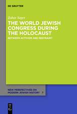 The World Jewish Congress during the Holocaust: Between Activism and Restraint