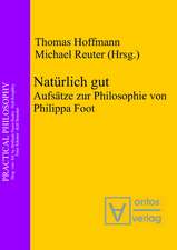 Natürlich gut: Aufsätze zur Philosophie von Philippa Foot