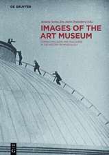 Images of the Art Museum: Connecting Gaze and Discourse in the History of Museology
