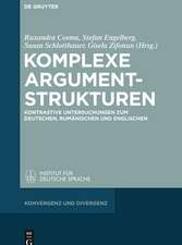 Komplexe Argumentstrukturen: Kontrastive Untersuchungen zum Deutschen, Rumänischen und Englischen