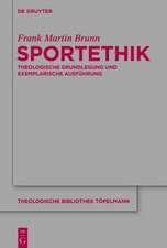 Sportethik: Theologische Grundlegung und exemplarische Ausführung