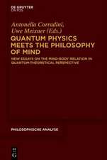 Quantum Physics Meets the Philosophy of Mind: New Essays on the Mind-Body Relation in Quantum-Theoretical Perspective