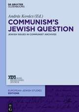 Communism’s Jewish Question: Jewish Issues in Communist Archives