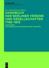 Handbuch der Berliner Vereine und Gesellschaften 1786–1815: Supplement: Satzungen und programmatische Schriften