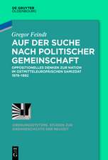 Auf der Suche nach politischer Gemeinschaft: Oppositionelles Denken zur Nation im ostmitteleuropäischen Samizdat 1976-1992