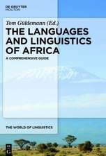 The Languages and Linguistics of Africa: A Comprehensive Guide