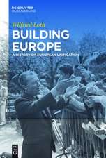 Building Europe: A History of European Unification