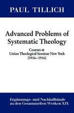 Advanced Problems of Systematic Theology: Courses at Union Theological Seminary, New York, 1936-1938