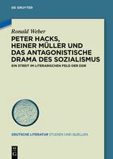 Peter Hacks, Heiner Müller und das antagonistische Drama des Sozialismus: Ein Streit im literarischen Feld der DDR