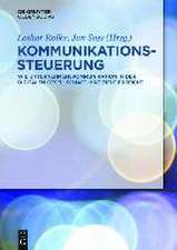 Kommunikationssteuerung: Wie Unternehmenskommunikation in der digitalen Gesellschaft ihre Ziele erreicht