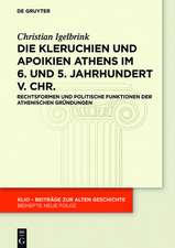 Die Kleruchien und Apoikien Athens im 6. und 5. Jahrhundert v. Chr.: Rechtsformen und politische Funktionen der athenischen Gründungen