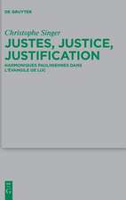 Justes, Justice, Justification: Harmoniques Pauliniennes Dans L Evangile de Luc