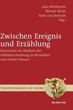 Zwischen Ereignis und Erzählung: Konversion als Medium der Selbstbeschreibung in Mittelalter und Früher Neuzeit