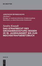 Das Strafrecht Des Groherzogtums Hessen Im 19. Jahrhundert Bis Zum Reichsstrafgesetzbuch