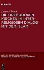 Die orthodoxen Kirchen im interreligiösen Dialog mit dem Islam