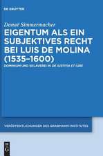 Eigentum ALS Ein Subjektives Recht Bei Luis de Molina (1535-1600)