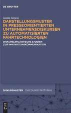 Darstellungsmuster in presseorientierten Unternehmensdiskursen zu automatisierten Fahrtechnologien