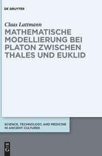 Mathematische Modellierung bei Platon zwischen Thales und Euklid