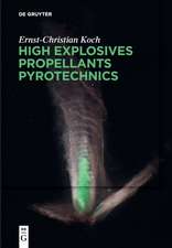 Koch, E: High Explosives, Propellants, Pyrotechnics