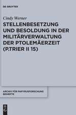 Stellenbesetzung und Besoldung in der Militärverwaltung der Ptolemäerzeit (P.Trier II 15)