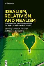 Idealism, Relativism, and Realism