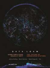 Data Loam – Sometimes Hard, Usually Soft. The Future of Knowledge Systems