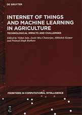 Internet of Things and Machine Learning in Agriculture