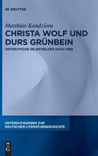 Kandziora, M: Christa Wolf und Durs Grünbein