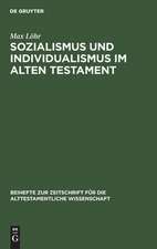 Sozialismus und Individualismus im Alten Testament: ein Beitrag zur alttestamentlichen Religionsgeschichte