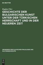 Geschichte der bulgarischen Kunst unter der türkischen Herrschaft und in der neueren Zeit