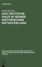 Das Deutsche Haus in seiner historischen Entwickelung: mit 64 Holzschnitten