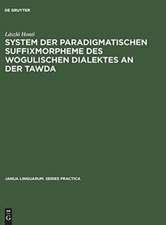 System der paradigmatischen Suffixmorpheme des wogulischen Dialektes an der Tawda