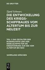 Das Zeitalter der Ruderschiffe und der Segelschiffe für die Kriegführung zur See vom Altertum bis 1840