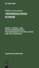 Winkel- und Streckenmeßgeräte, Polygonierung, Triangulation und Trilateration: aus: Vermessungskunde, 2