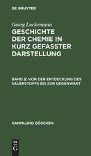 Von der Entdeckung des Sauerstoffs bis zur Gegenwart: aus: Geschichte der Chemie : in kurzgefaßter Darstellung, Bd. 2