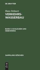 Schleusen und Hebewerke: aus: Verkehrswasserbau, 3