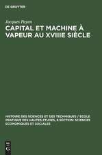 Capital et machine à vapeur au XVIIIe siècle: les frères Périer et l'introduction en France de la machine à vapeur de Watt