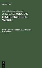 Die Theorie der analytischen Functionen: aus: [Mathematische Werke] J. L. Lagrange's mathematische Werke, Bd. 1