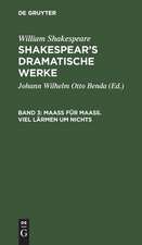 Maaß für Maaß. Viel Lärmen um Nichts: aus: [Dramatische Werke] Shakespear's dramatische Werke, Bd. 3