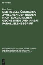 Der reelle Übergang zwischen den beiden nichteuklidischen Geometrien und ihrem Parallelenbegriff