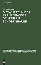 Die Wurzeln des Frauenhasses bei Arthur Schopenhauer: eine psychanalytische Studie