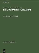 Philologica. Periodica: aus: Bibliographia Hungariae : Verzeichnis der 1861 - 1921 erschienenen, Ungarn betreffenden Schriften in nichtungarischer Sprache, 3